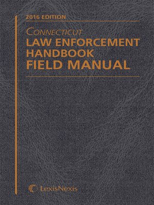 cover image of Connecticut Law Enforcement Handbook Field Manual